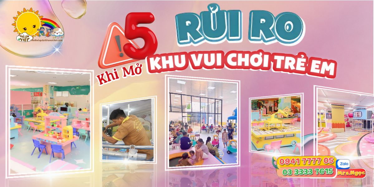 5 Rui Ro Khi Mo Khu Vui Choi Tre Em Va Bien Phap Khac Phuc 1