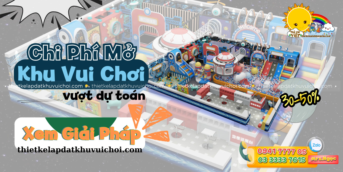 Chi Phí Mở Khu Vui Chơi Thường Vượt Dự Toán Khoảng 30-50 và Giải Pháp Kiểm Soát Hiệu Quả (6)