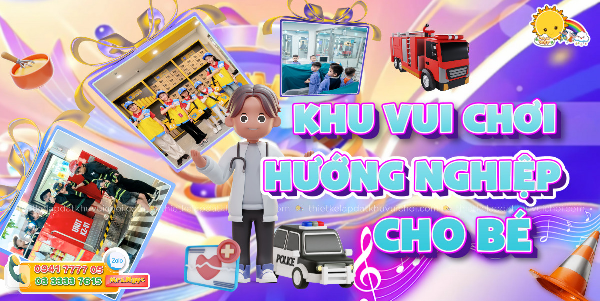 Khu vui chơi hướng nghiệp cho bé