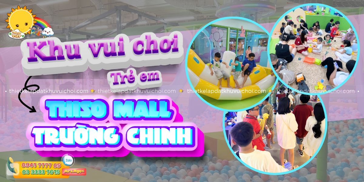 Review Khu vui chơi trẻ em Thiso Mall Trường Chinh mới nhất 2025.
