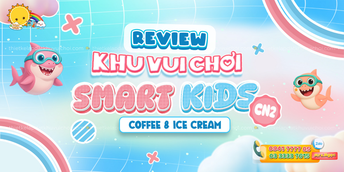 Review Khu vui chơi trẻ em Quy Nhơn - Smartkids CN2