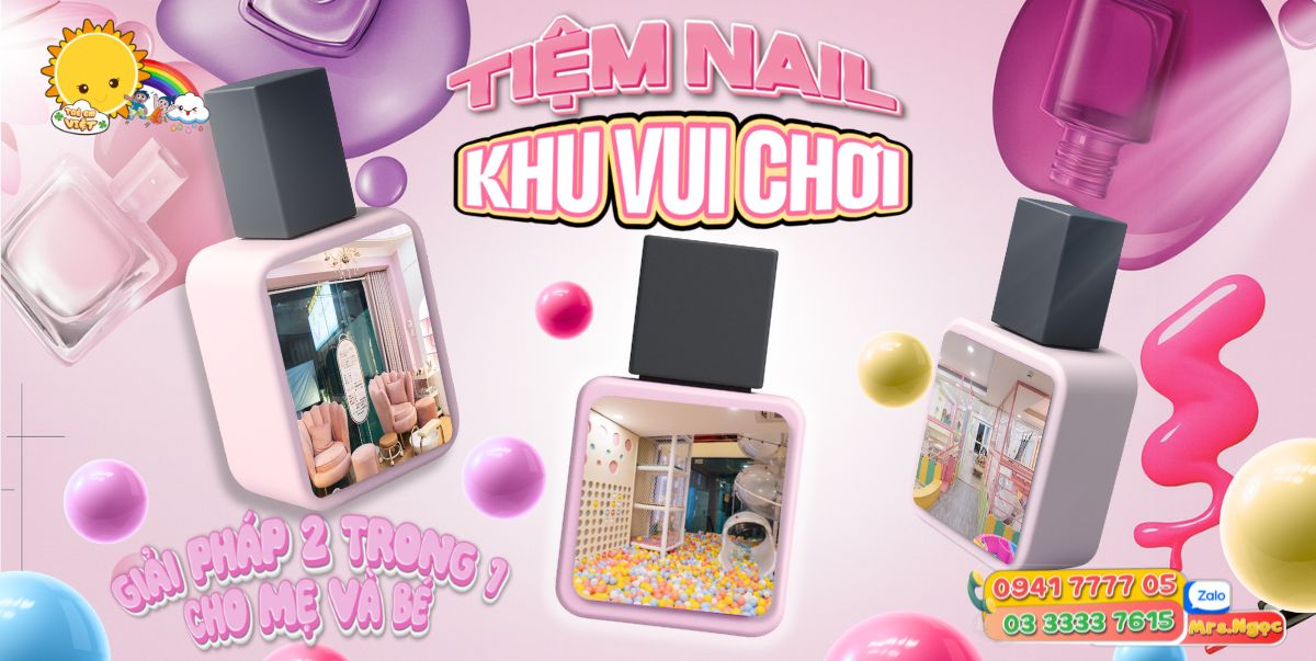 TOP 3 Tiệm Nail Có Khu Vui Chơi Hot Hit TP. HCM - Giải Pháp 2 Trong 1 Cho Mẹ Và Bé