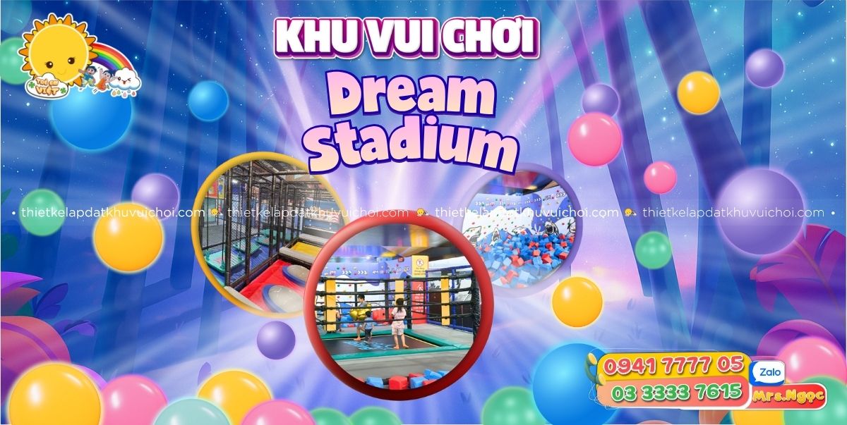 KHU VUI CHƠI Dream Stadium