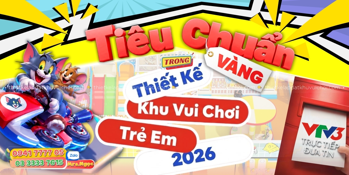Tiêu Chuẩn Thiết Kế Khu Vui Chơi Trẻ Em Tiêu Chuẩn Vàng Trong Thiết Kế Không Gian Giải Trí 2026.jpg
