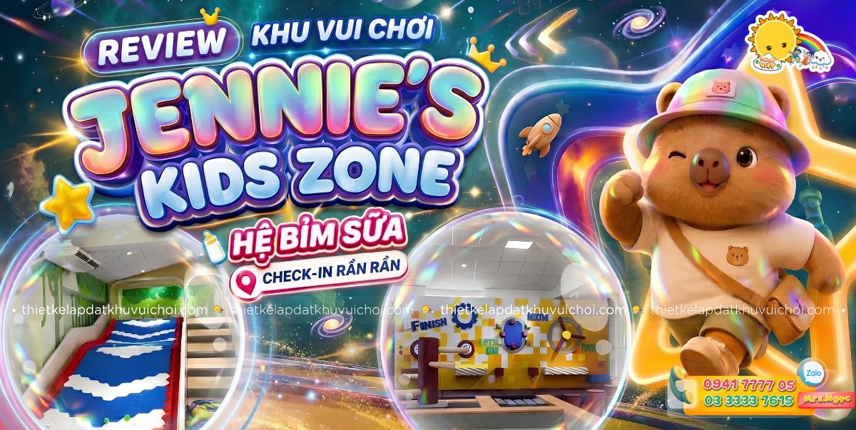 Khu vui chơi Jennie's Kids Zone có gì hot mà hội bỉm sữa check-in rần rần