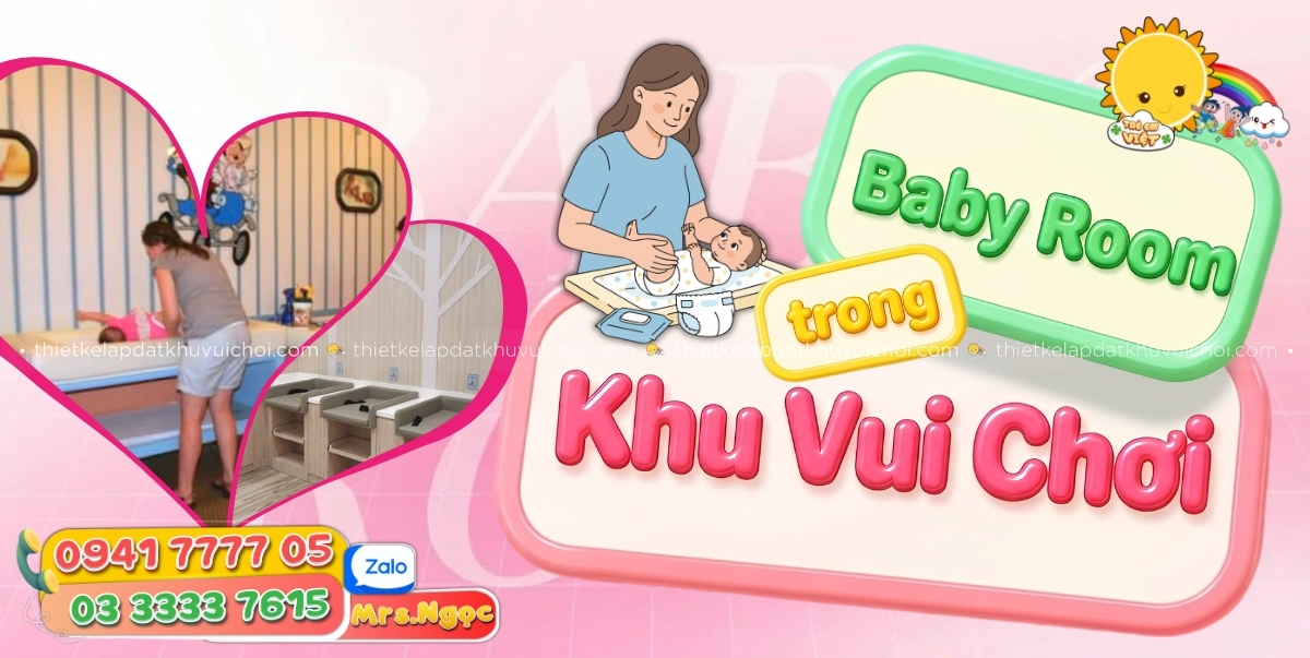 Baby Room Trong Khu Vui Chơi Trẻ Em Có Nên Đầu Tư Phòng Thay Tã Riêng Cho Bé Dưới 2 Tuổi.jpg